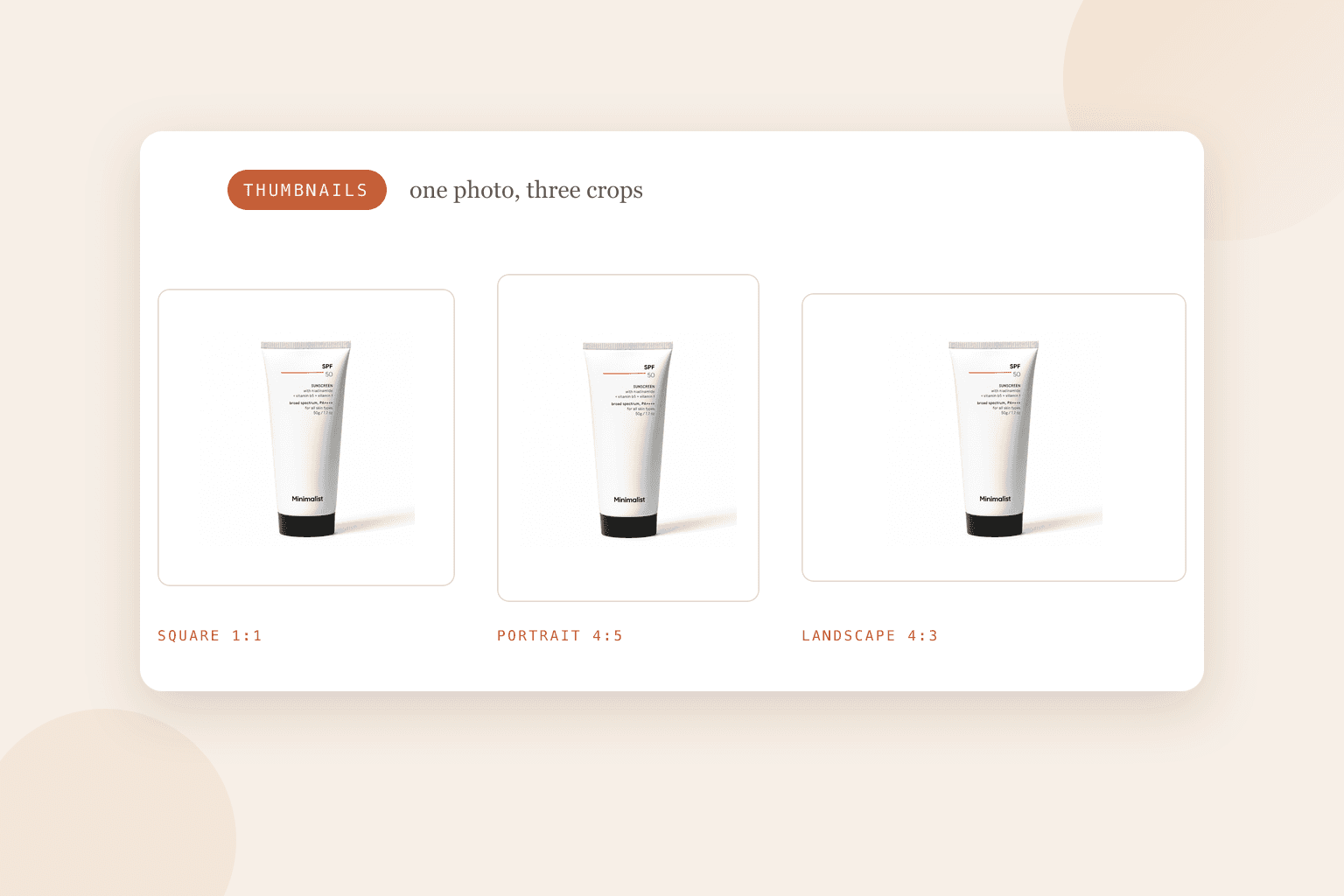 One sunscreen tube photo shown cropped three ways, as a square, a portrait and a landscape thumbnail, with the tube fully visible in each